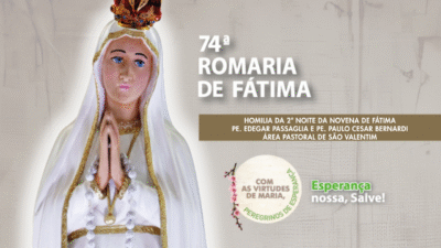 Homilia da 2ª Noite da Novena de Fátima - Pe. Edegar Passaglia e Pe. Paulo Cesar Bernardi - Área Pastoral de São Valentim